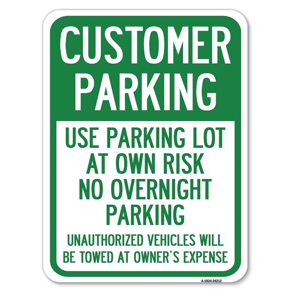 Customer Parking Use Parking Lot at Own Risk No Overnight Parking Unauthorized Vehicl, A-1824-24212
